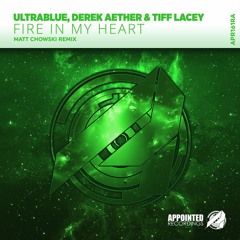 UltraBlue & Derek Aether Ft. Tiff Lacey - Fire In My Heart (Matt Chowski Remix) [Preview]