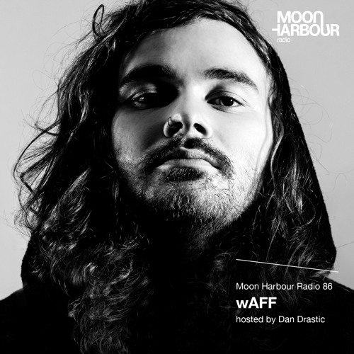 Moon Harbour Radio 86: wAFF, hosted by Dan Drastic