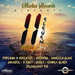 11 Eleven Riddim Mix March 2017 (Markus Records) Mix by Djeasy
