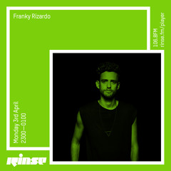 Rinse FM Podcast - Franky Rizardo - 3rd April 2017