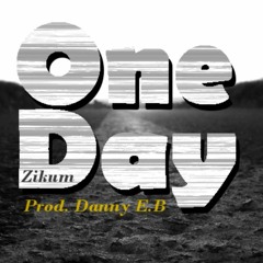 Zikum - One Day [Prod. Danny E.B] [2015]