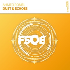 Ahmed Romel - Dust & Echoes [FSOE Recordings]