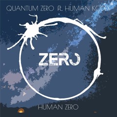 Quantum Zero ft. Human Kodex - Human Zero (FREE DOWNLOAD)