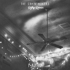 The Chainsmokers - Paris (Rifky Remix)