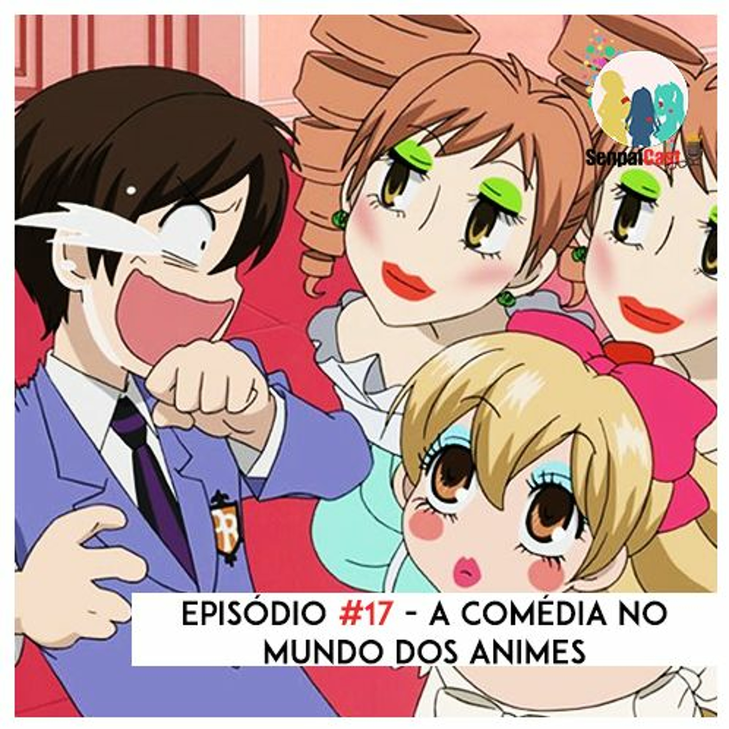 #17 - A Comédia no Mundo dos Animes ft. Otacast