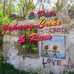 Pixi & Pato - Johnny Cake & Rum