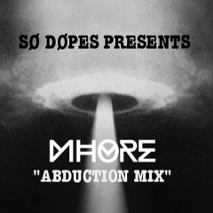 MHORE - Abduction Mix // spring 2017