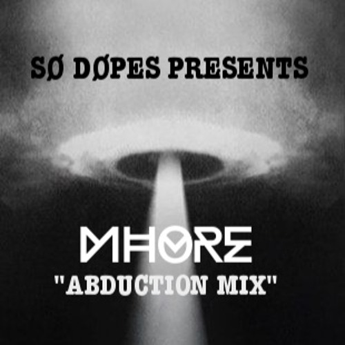 MHORE - Abduction Mix // spring 2017
