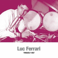 Luc Ferrari - Tinguely (1967) (Excerpt)