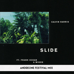 Calvin Harris - Slide (AndreOne Festival Mix)[PLAYED BY BLASTERJAXX]