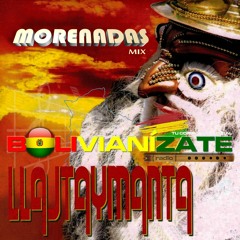 Mix Morenadas Llajtaymanta (Bolivianízate)