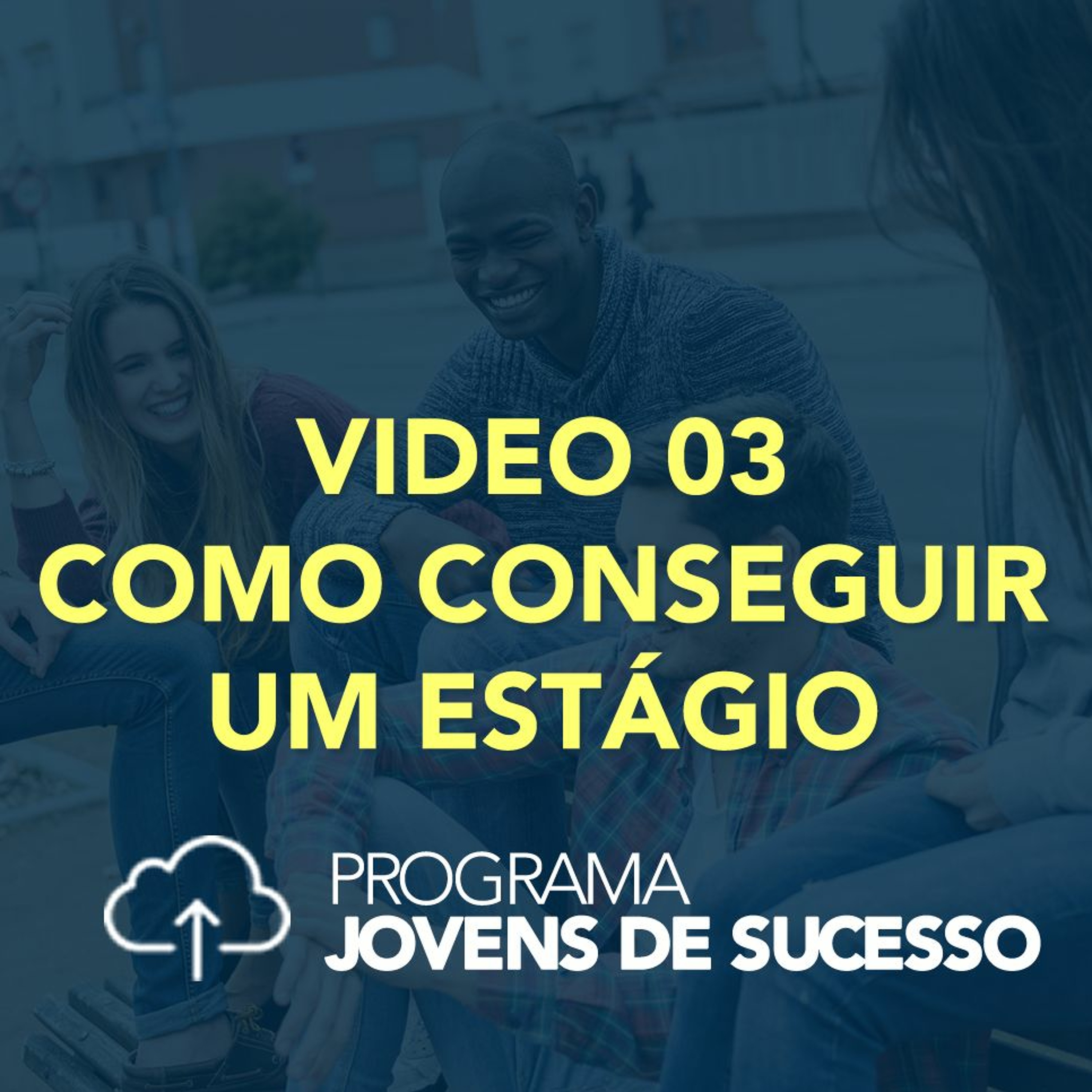 Video 03 - Série "Como conseguir um estágio" - Defina seu foco episode artwork