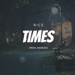 Times (ft. Nics)