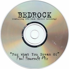 Bedrock - For What You Dream Of (Paul Hawcroft Mix)