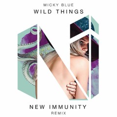 Micky Blue - Wild Things (New Immunity Remix)