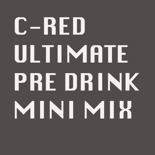 C-RED's Ultimate Pre Drink Mini Mix