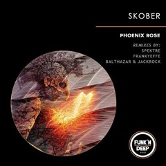 Skober - Phoenix Rose (Balthazar & JackRock Remix) [Funk'n Deep Black]