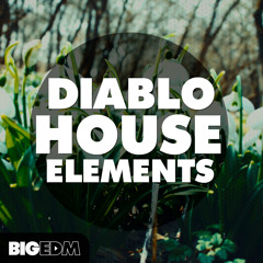 Diablo House Elements ⎔ [5 Construction Kits + FLPs, 200 Drums & Sounds] OUT NOW On Beatport!