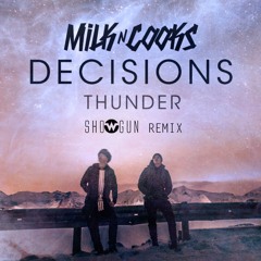 Milk n Cooks / Thunder - SHOWGUN remix (FREE DOWNLOAD)