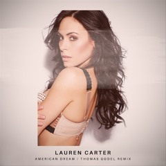 Lauren Carter - American Dream   (Thomas Godel Remix) Preview