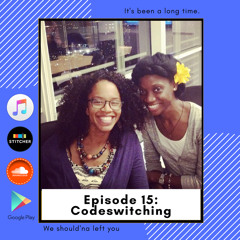 Episode 15- Codeswitching