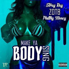 Stray Ray, ZOTB ft. Philthy Money - Make Your Body Sing *Radio Version