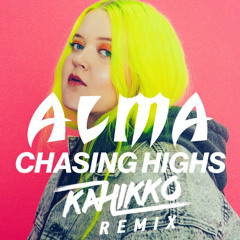 Alma - Chasing Highs (Kahikko Remix)