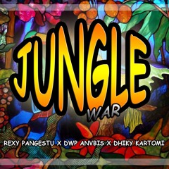 Rexy Pangestu ft Dwp Anvbis ft Dhiky Kartomi  - Jungle War (Mixtape)