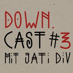 down.cast °3 mit Jati Div