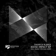 Zakari&Blange - Noise Impact (Original Mix) [Devotion Records]