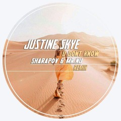 Justine Skye - U Don`t Know (Sharapov & Mr.Nu Remix)