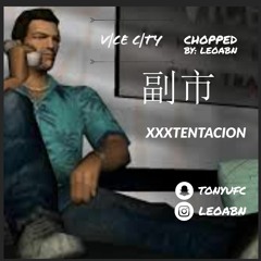 Vice City - XXXTENTACION Chopped