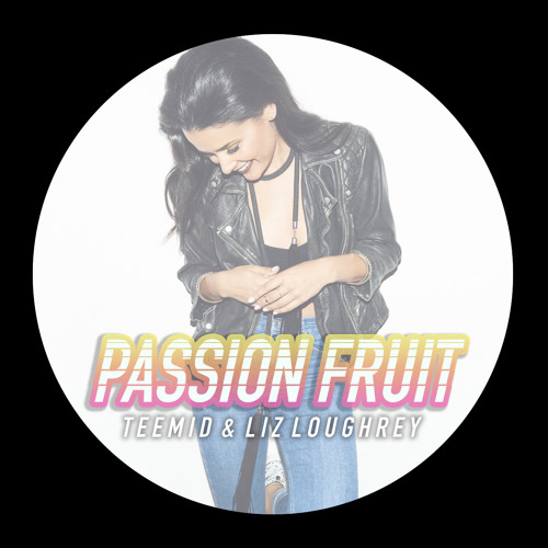 Drake - Passion Fruit (TEEMID & Liz Loughrey Cover)