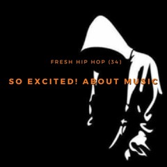 So excited! about music - Fresh Hip Hop (34)