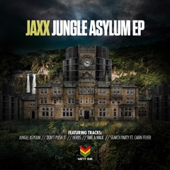 Jaxx - Dont Push It - Jungle Asylum E.p - Natty Dub Recordings - Out Now