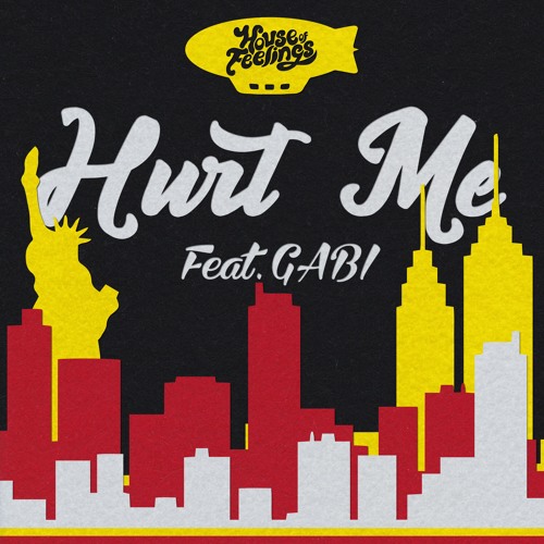 House of Feelings - Hurt Me (feat. GABI)