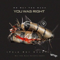You Was Right [Prod. By Polo Boy Shawty]