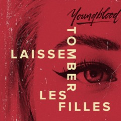 Laisse Tomber Les Filles - Youngblood