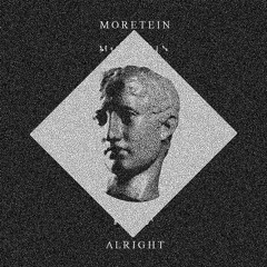 MORETEIN - Alright