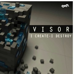 Visor - I Create I Destroy