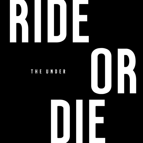 TheUnder - Ride Or Die