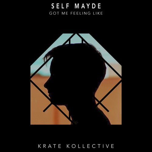 Self Mayde - Got Me Feeling Like Ft. AIRONEARTH