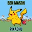 Ben Mason - Pikachu