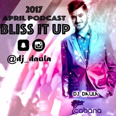 DJ Daula | April 2017 Podcast | Bliss it Up