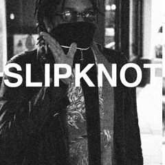 SLIPKNOT (ft. UNOfromPLUTO, KAMIYADA, GAMEBOYSACE & BAMBI)