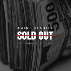 Saint Clarity - Sold Out ft. Eshon Burgundy