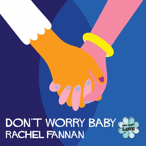 "Don't Worry Baby" - Rachel Fannan for INSTANT LOVE Series