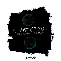 Ed Sheeran - Shape Of You [selectaEdit] *Click Buy For Free Download*