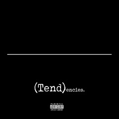 Tendencies (Prod. By Apulux)