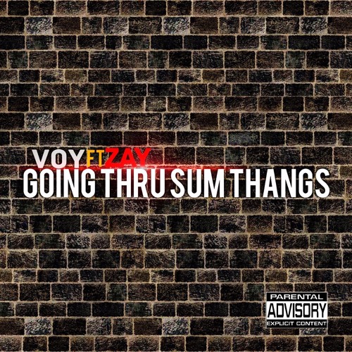 Stream Voy ft. Zay {Goin Thru Sum Thangs by Lavoy Weaver | Listen ...